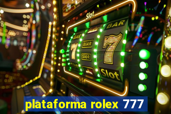 plataforma rolex 777